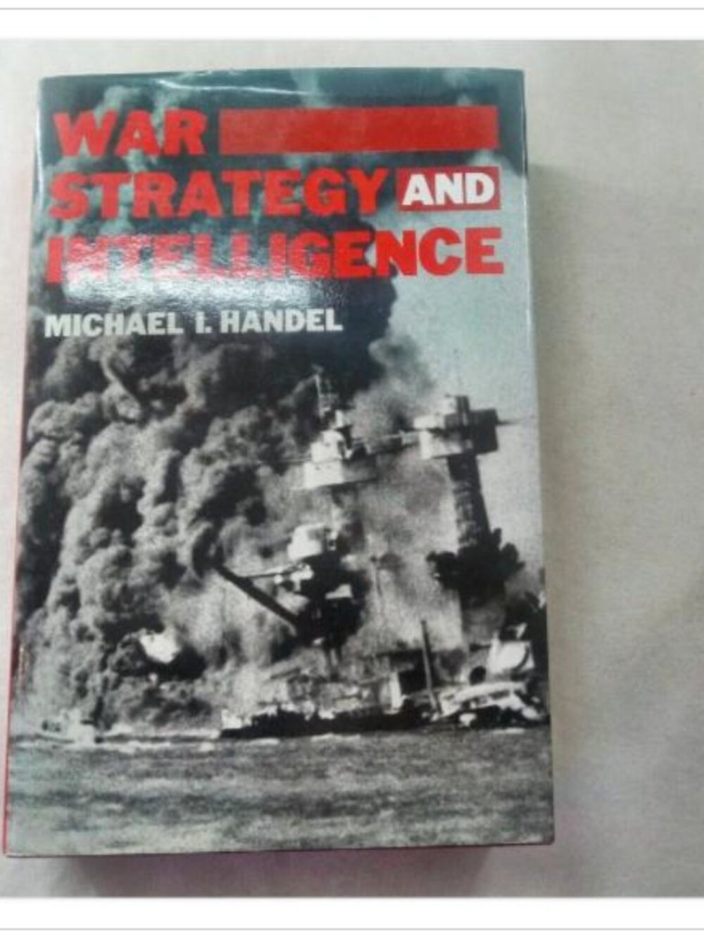 War, Strategy and Intelligence Michael I. Handel First Edition Hardcover Book